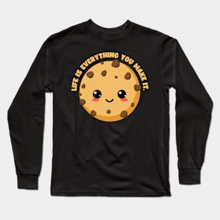 Life is what you make it. Long Sleeve T-Shirt